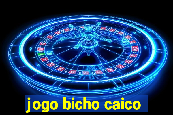 jogo bicho caico